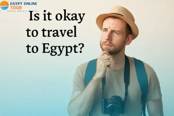 Is it okay to Travel to Egypt  in 2025? Travel Tips