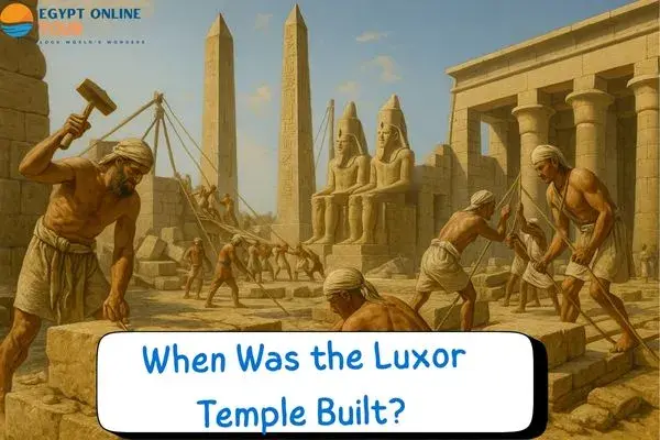 When Was the Luxor Temple Built?